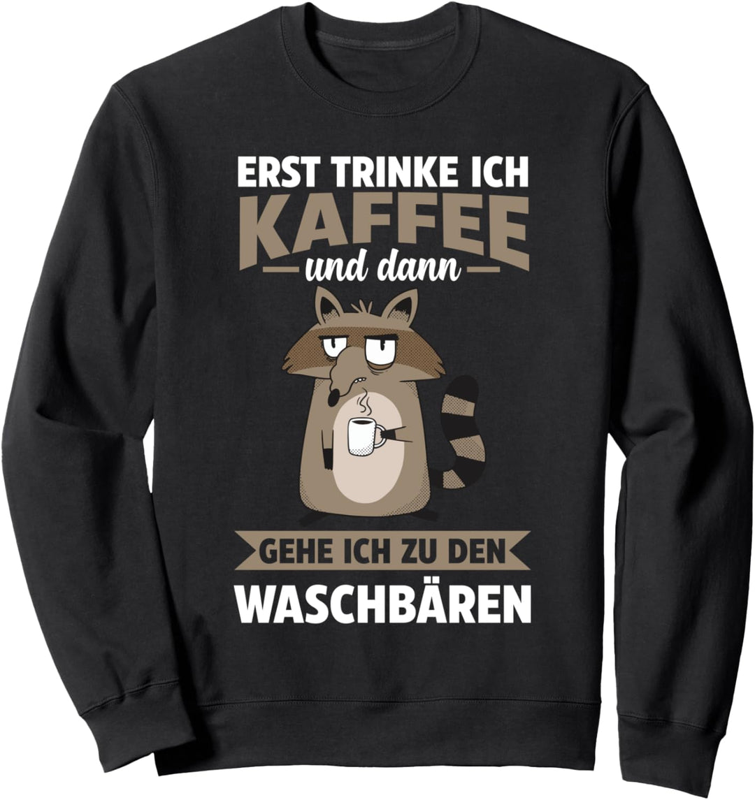 Kaffee Waschbär Waschbären Sweatshirt