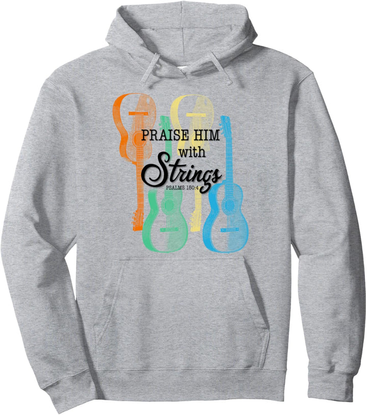 Guitar Praise Him With Strings Psalms 150 Pullover Hoodie