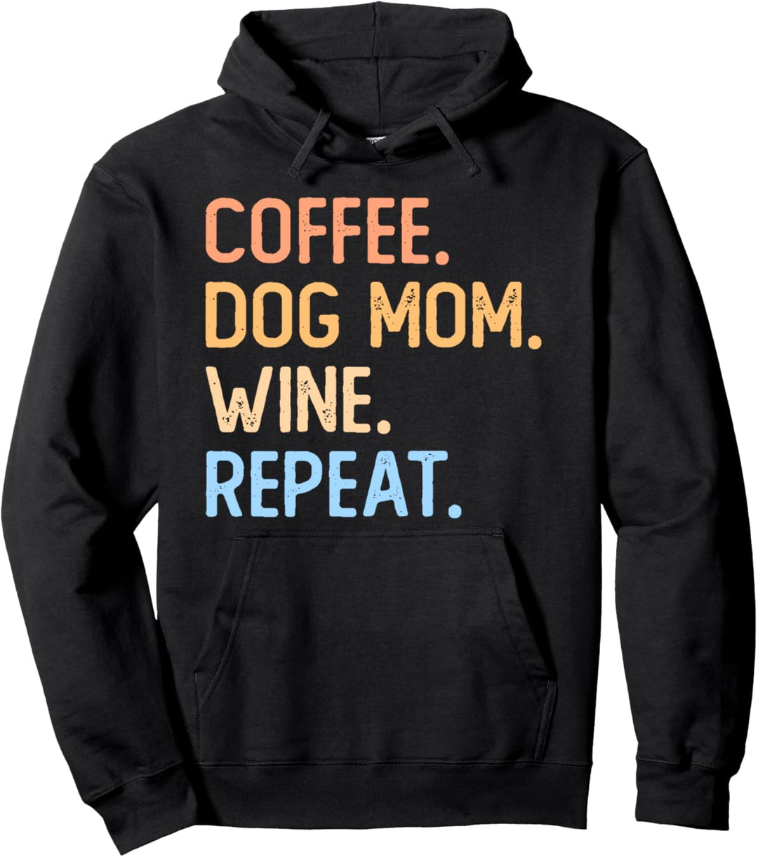 Funny Coffee Dog Mom Wine Repeat Pet Dog Coffee Wine Drinker Pullover Hoodie