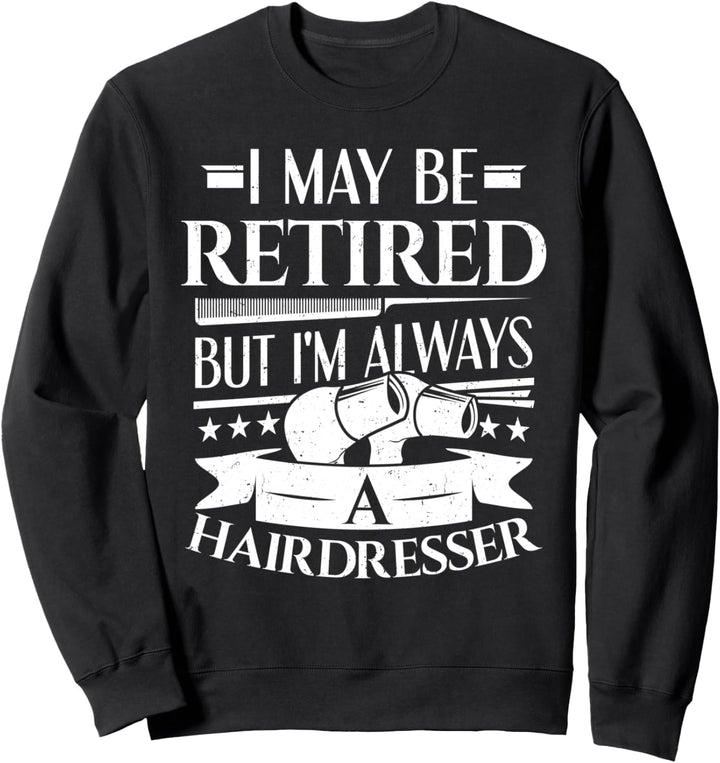 Friseurin Ich Bleibe Immer Ein Friseur Hairstylist Damen Sweatshirt