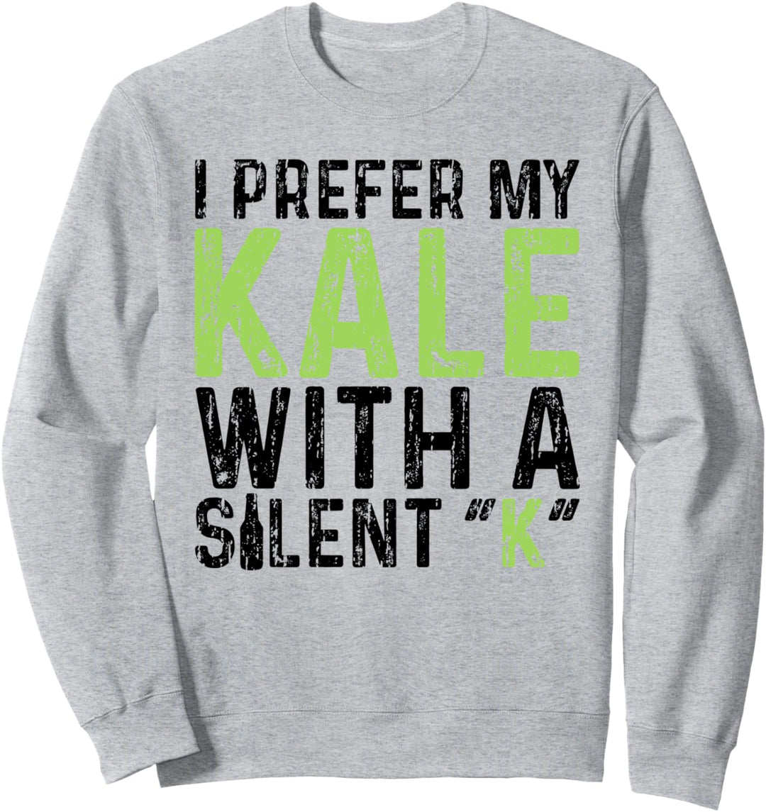 I Prefer My Kale With A Silent K - IPA Sweatshirt