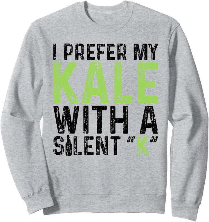 I Prefer My Kale With A Silent K - IPA Sweatshirt