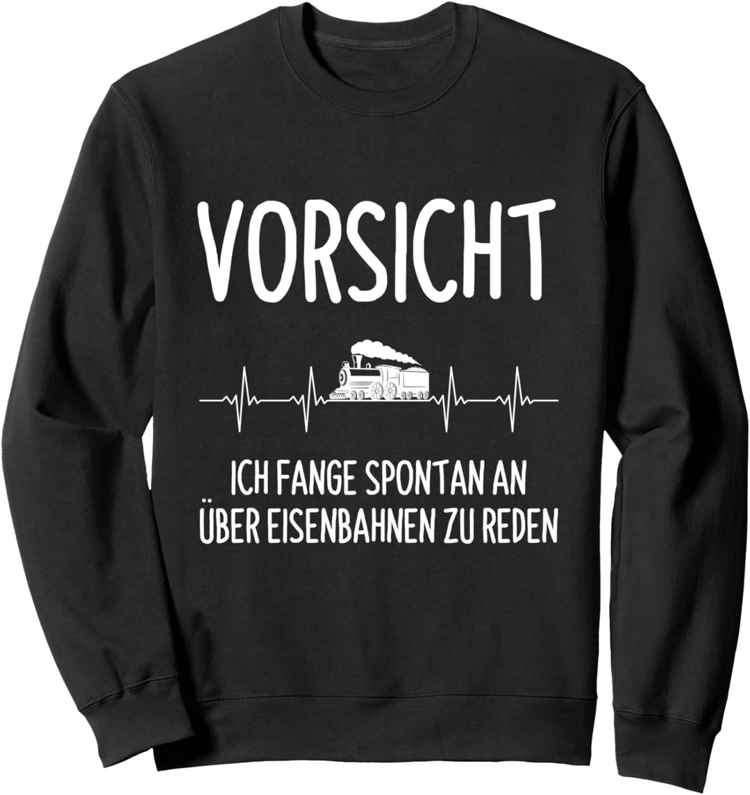 Modelleisenbahn Fange Spontan An Über Eisenbahnen Zu Reden Sweatshirt