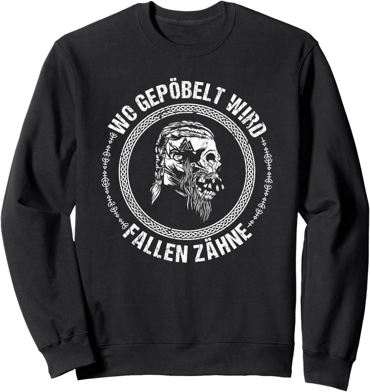 Wikinger Krieger Spruch, Wo Gepöbelt Wird, Norse Viking Sweatshirt