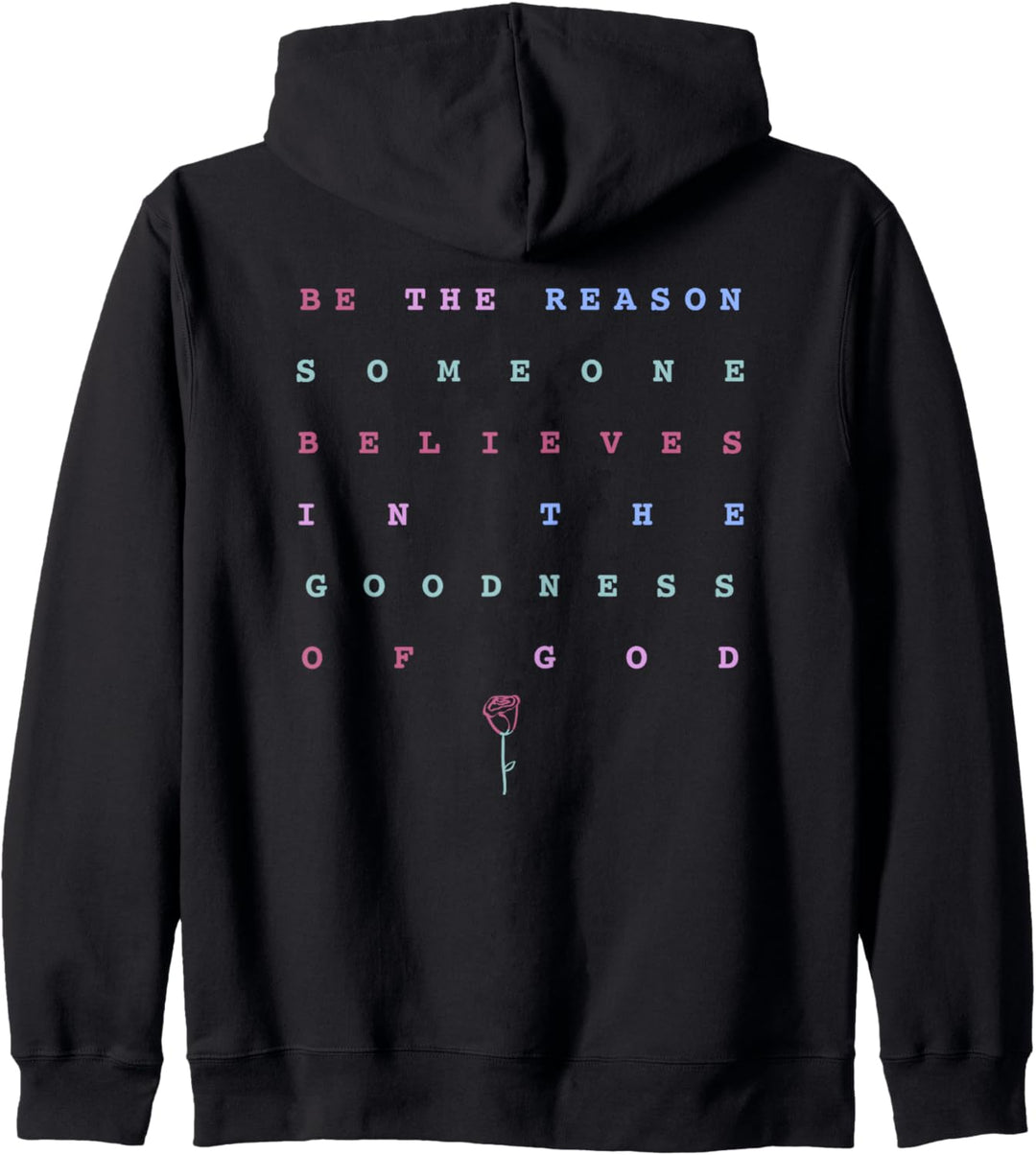 Trendy Be The Reason Someone Believes In The Goodness Of God Kapuzenjacke