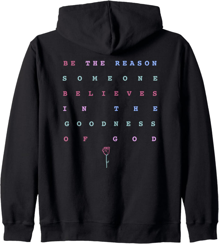 Trendy Be The Reason Someone Believes In The Goodness Of God Kapuzenjacke