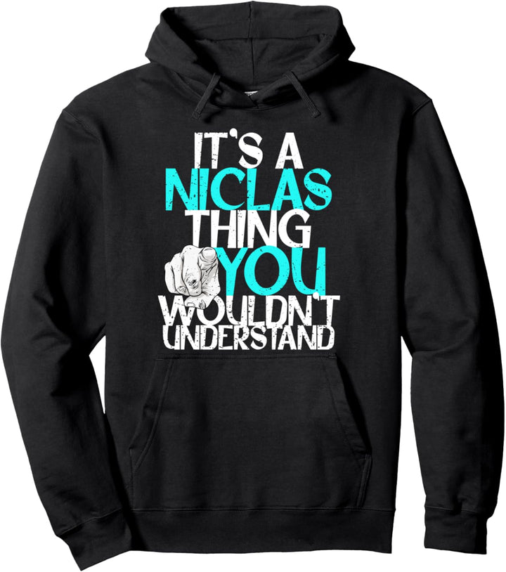 It's A Niclas Thing You Wouldn't Understand Pullover Hoodie