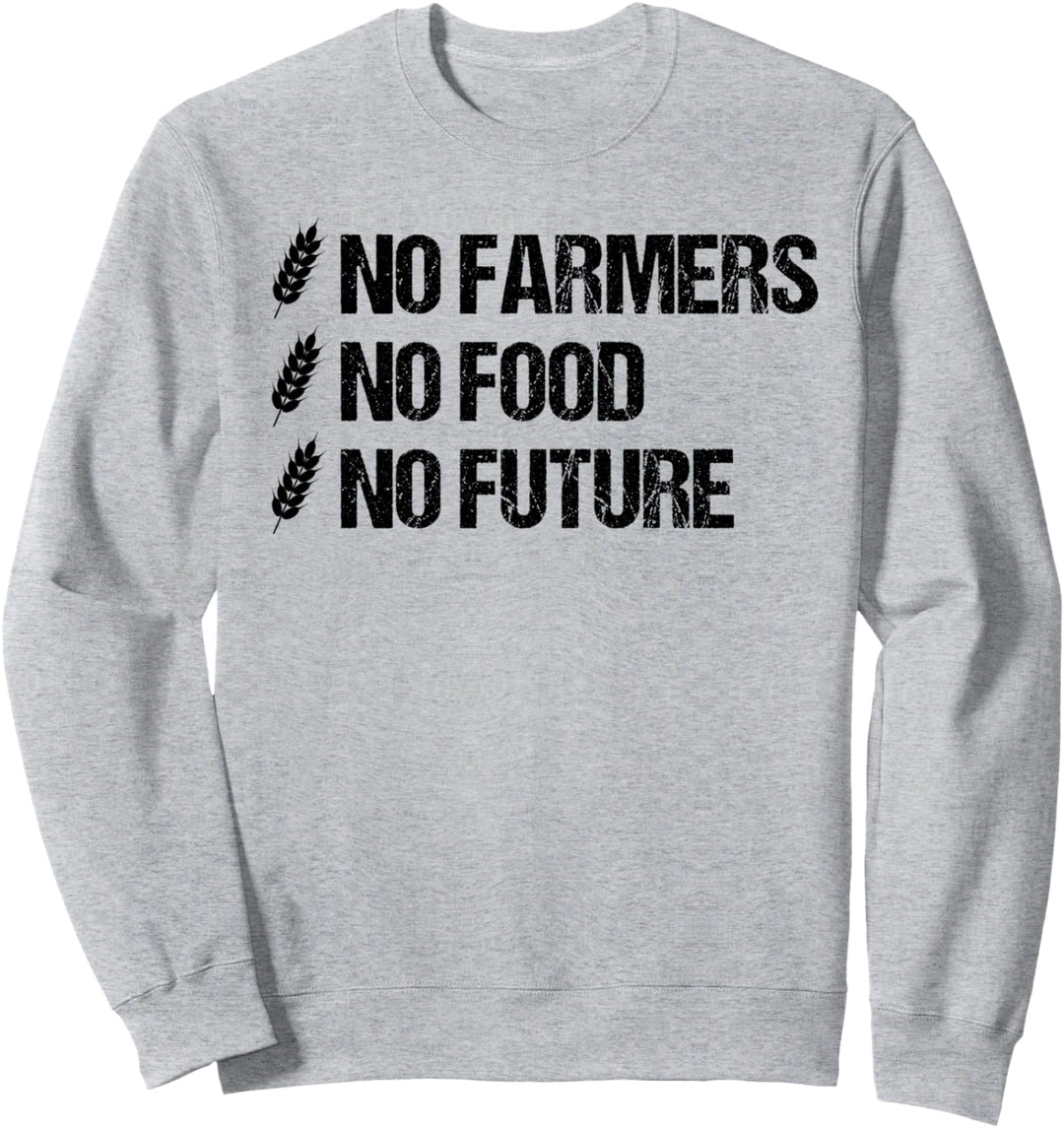 No Farmers No Food No Future Bauernhof Bauer Landwirt Agrar Sweatshirt