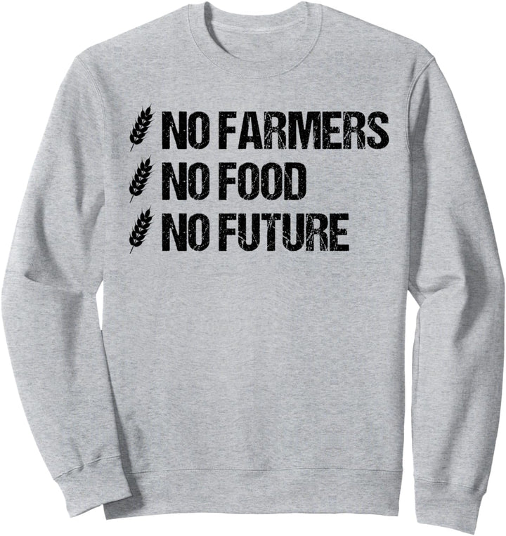 No Farmers No Food No Future Bauernhof Bauer Landwirt Agrar Sweatshirt
