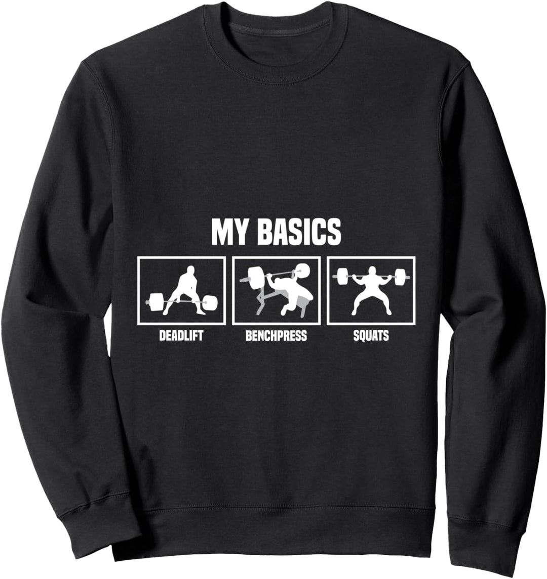 Meine Grundlagen Kreuzheben Benchpress Squads Strongman Powerlifting Sweatshirt
