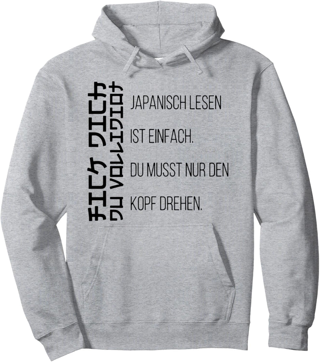 japanisch lesen ist einfach du musst nur den kopf drehen Pullover Hoodie