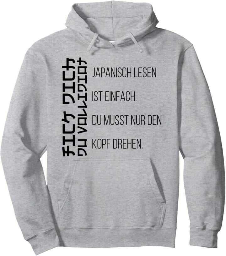 japanisch lesen ist einfach du musst nur den kopf drehen Pullover Hoodie