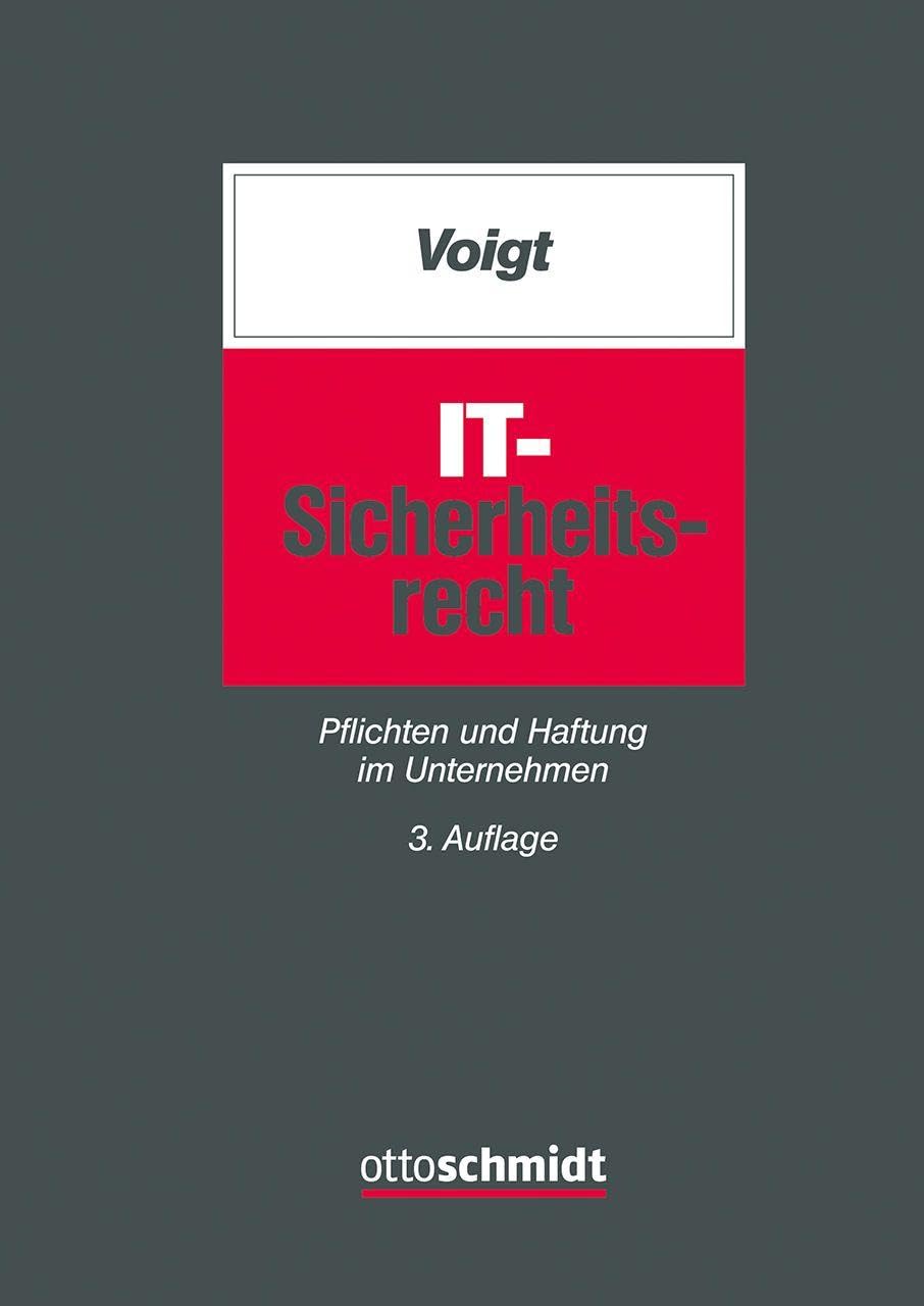 IT-Sicherheitsrecht: Pflichten und Haftung im Unternehmen, Gebundenes Buch