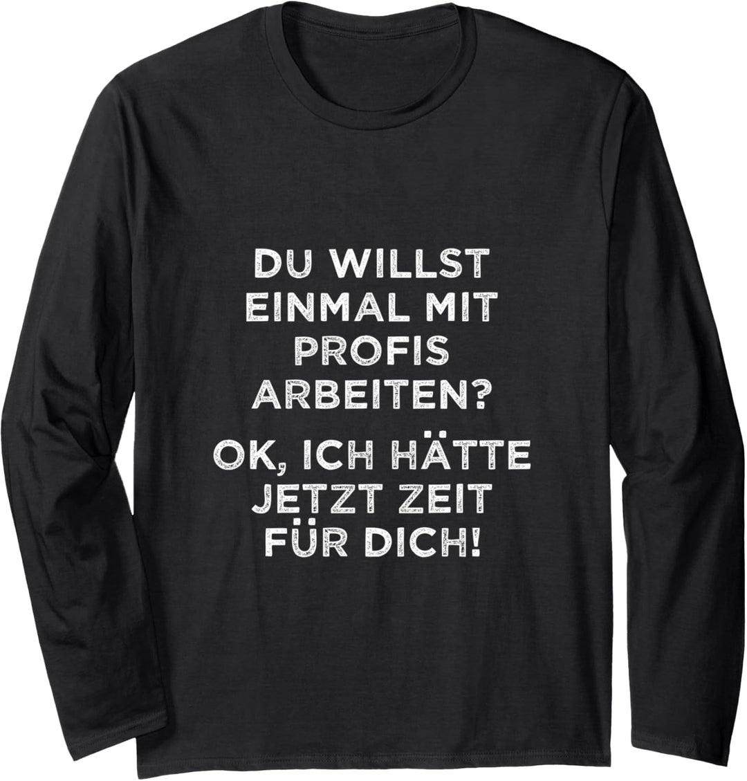 Du willst einmal mit Profis arbeiten? Männer Handwerker Langarmshirt
