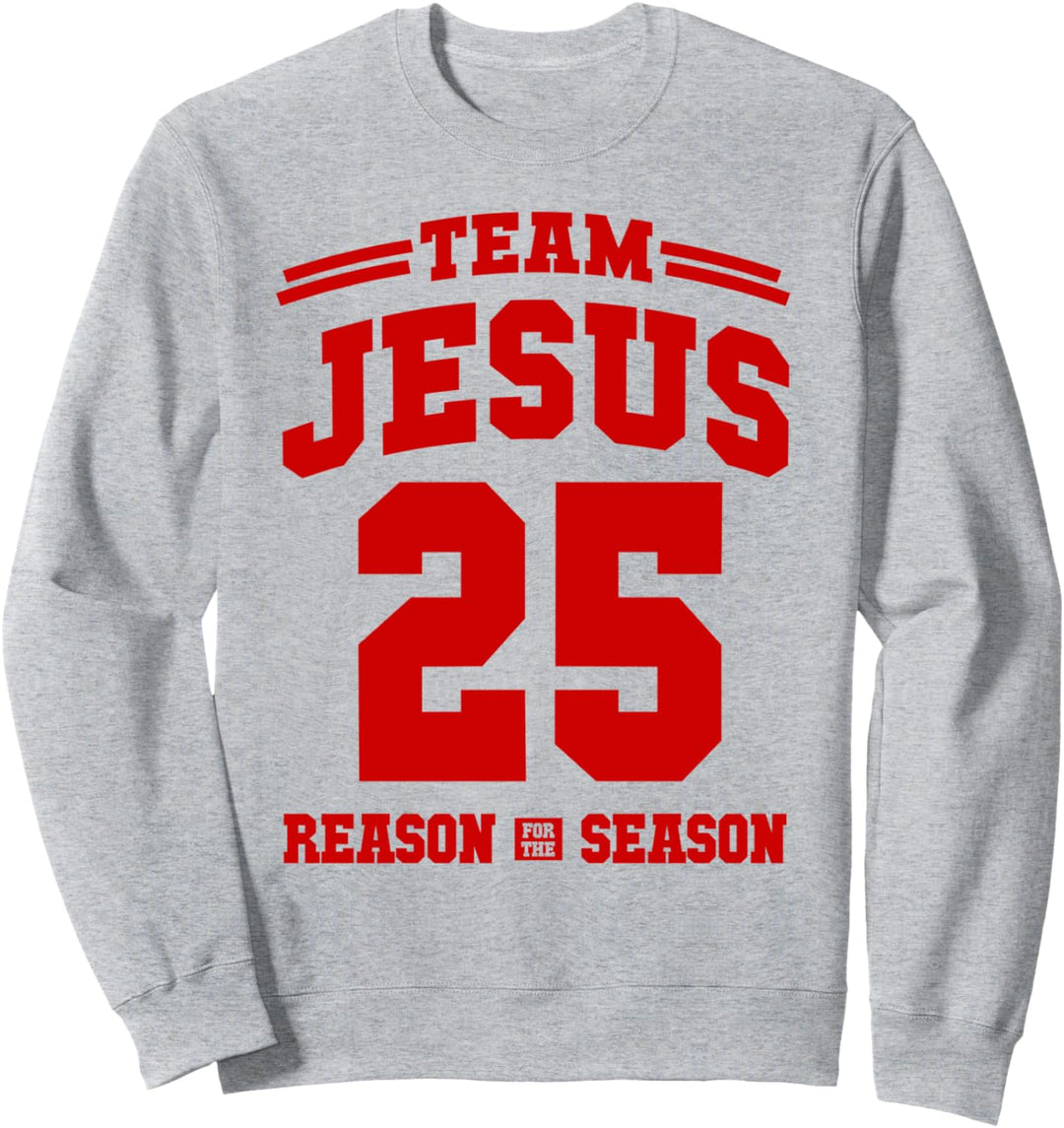 Christian gift Team Jesus 25 Reason for the season Christmas Sweatshirt