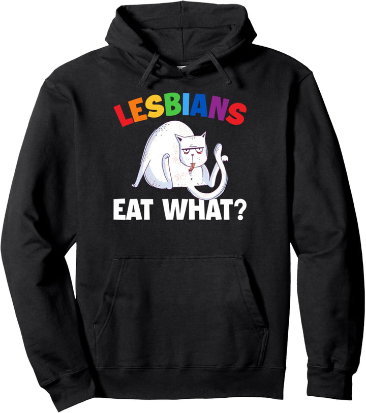 Lesbians Eat What Pullover Hoodie