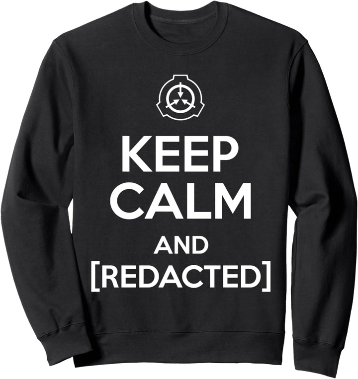 Keep calm and redacted secure contain protect scp foundation Sweatshirt