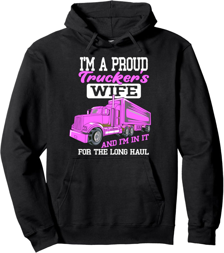 I'm a proud trucker wife Transporter Fernfahrer Pullover Hoodie
