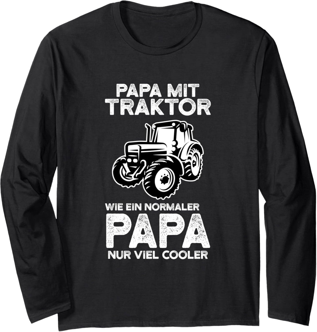 Papa mit Traktor wie ein normaler Papa nur viel cooler Langarmshirt