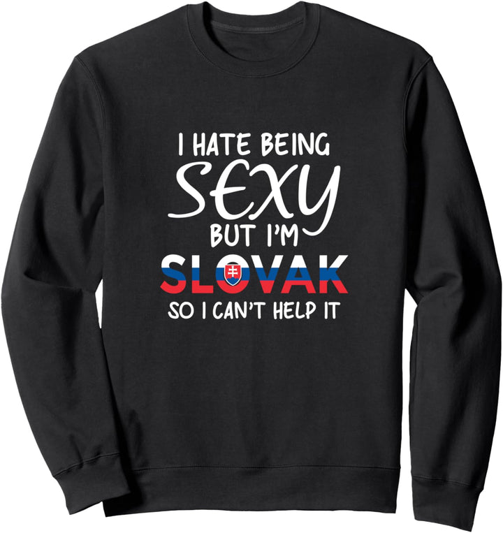 Sexy Slowakisch sein - Lustige Slowakei Sweatshirt