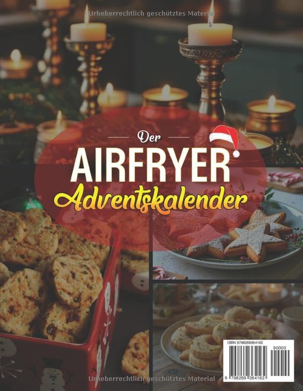 Der Airfryer Adventskalender: Einfach, Schnell & Festlich Kochen mit der Heissluftfritteuse – 24 Per