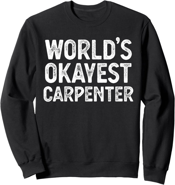 Lustiger Zimmerer World's Okayest Zimmermann Sweatshirt