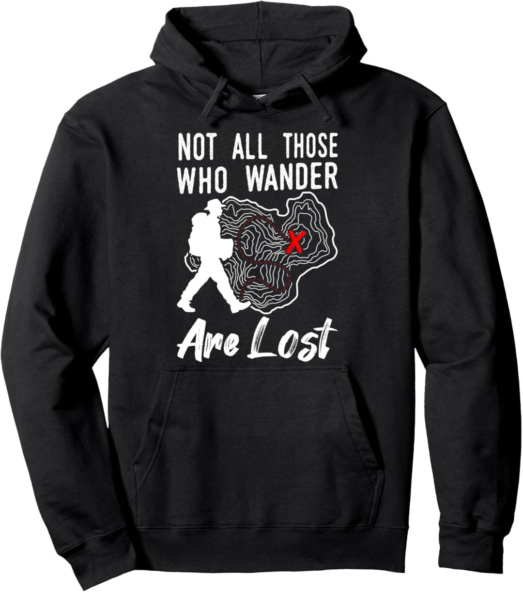 Not All Those Who Wander Are Lost Pullover Hoodie