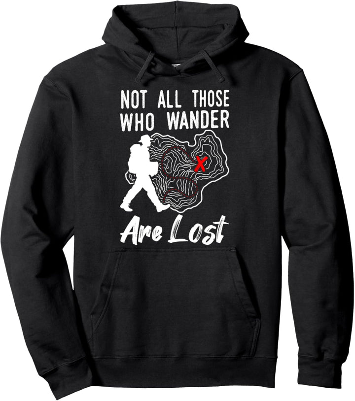 Not All Those Who Wander Are Lost Pullover Hoodie