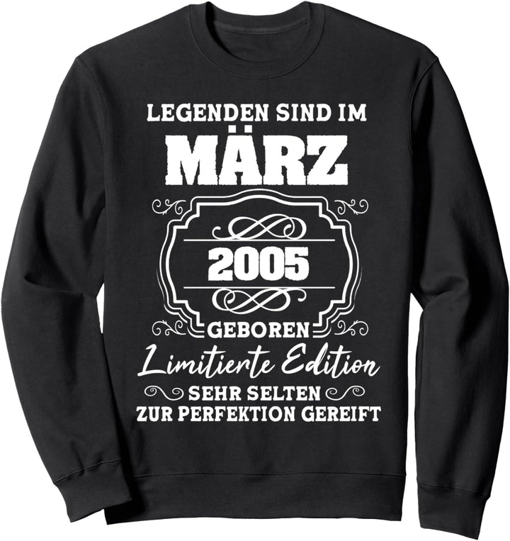 Legenden wurden im März 2005 18.Geburtstag Sweatshirt