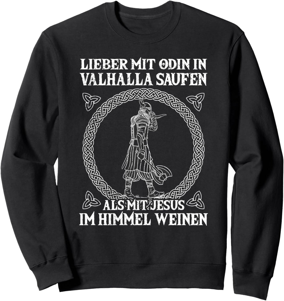Lieber Mit Odin In Valhalla Saufen, Nordmann & Wikinger Sweatshirt