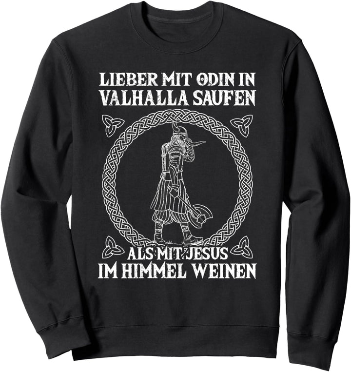 Lieber Mit Odin In Valhalla Saufen, Nordmann & Wikinger Sweatshirt