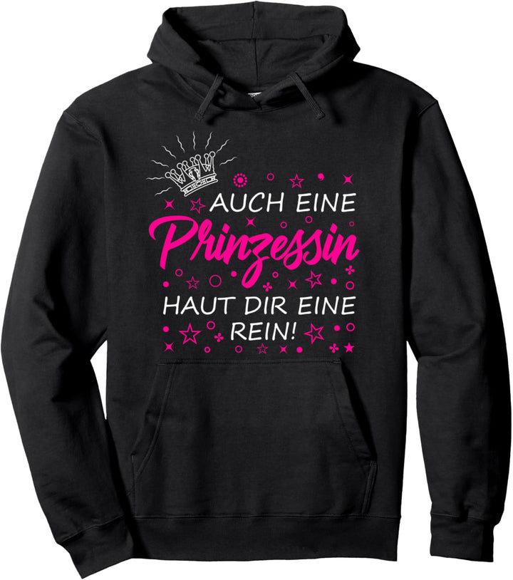 Auch eine Prinzessin haut dir eine rein - Sarkasmus Ironie Pullover Hoodie
