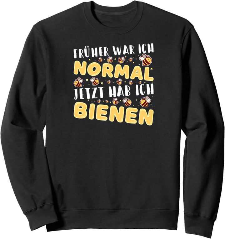 Früher War Ich Normal Jetzt Habe Ich Bienen Imker Sweatshirt