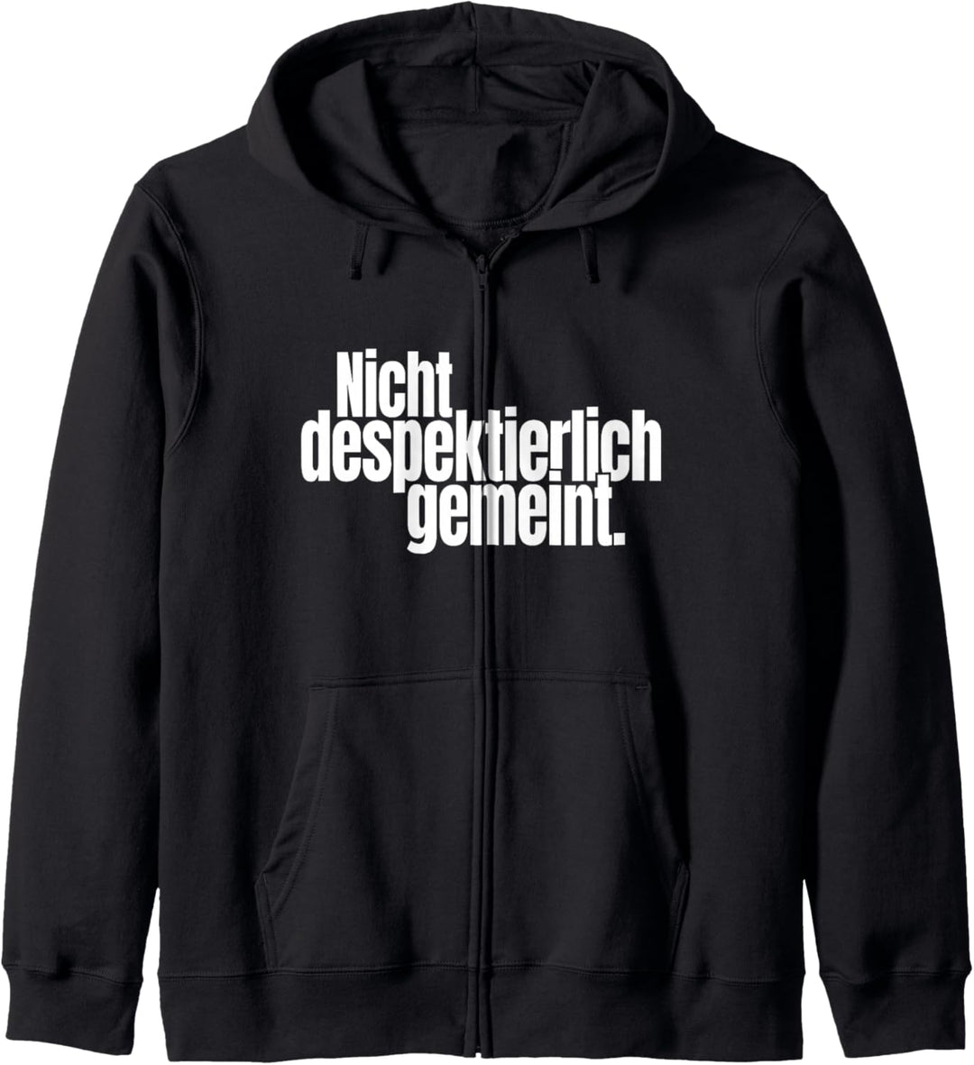 Nicht Despektierlich Gemeint - Lustige Deutsche Floskel Kapuzenjacke