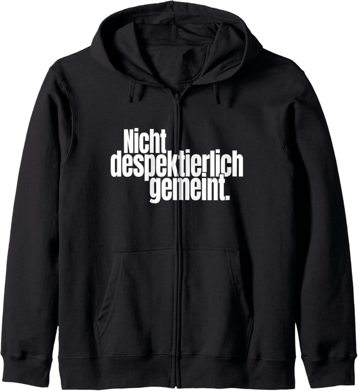 Nicht Despektierlich Gemeint - Lustige Deutsche Floskel Kapuzenjacke