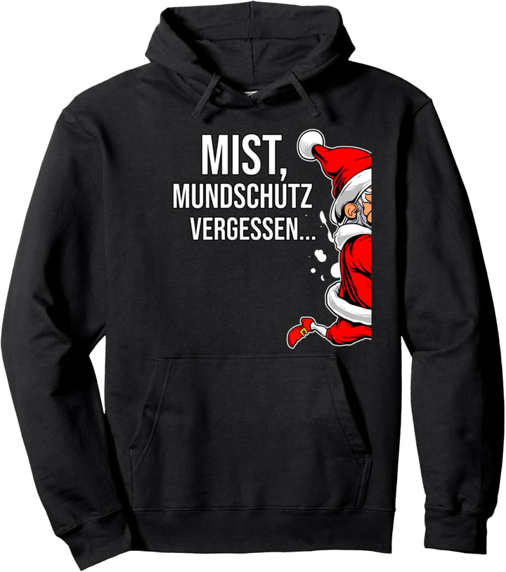 Mist, Mundschutz vergessen Weihnachtsmann Spruch rennt weg Pullover Hoodie