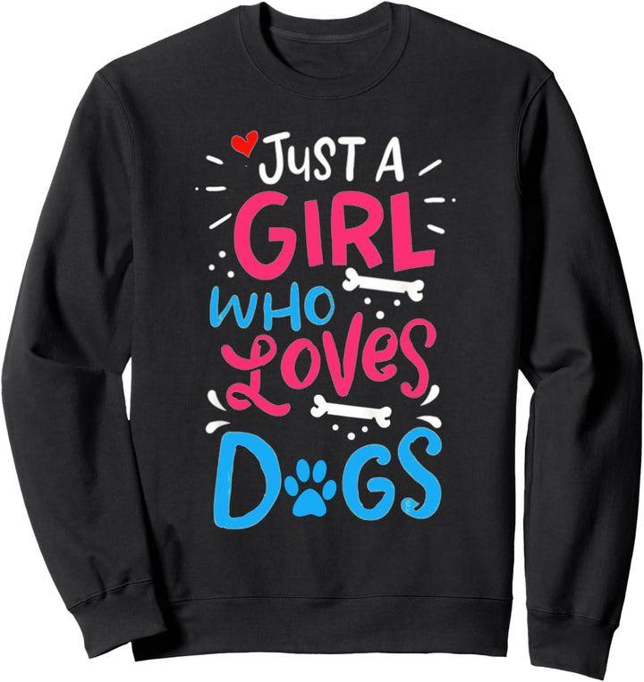 Just A Girl Who Loves Dog for Dog School & trainer Sweatshirt