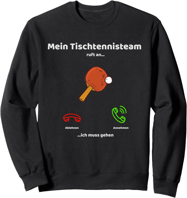 Tischtennis Team ruft an Sweatshirt