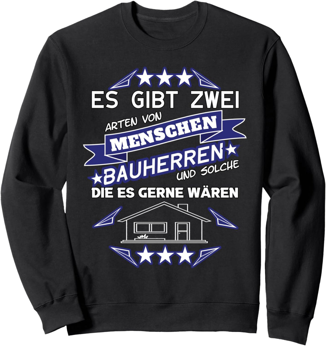 Ich Bin Bauherr - Hausbau - Eigenheim - Bauleiter Sweatshirt