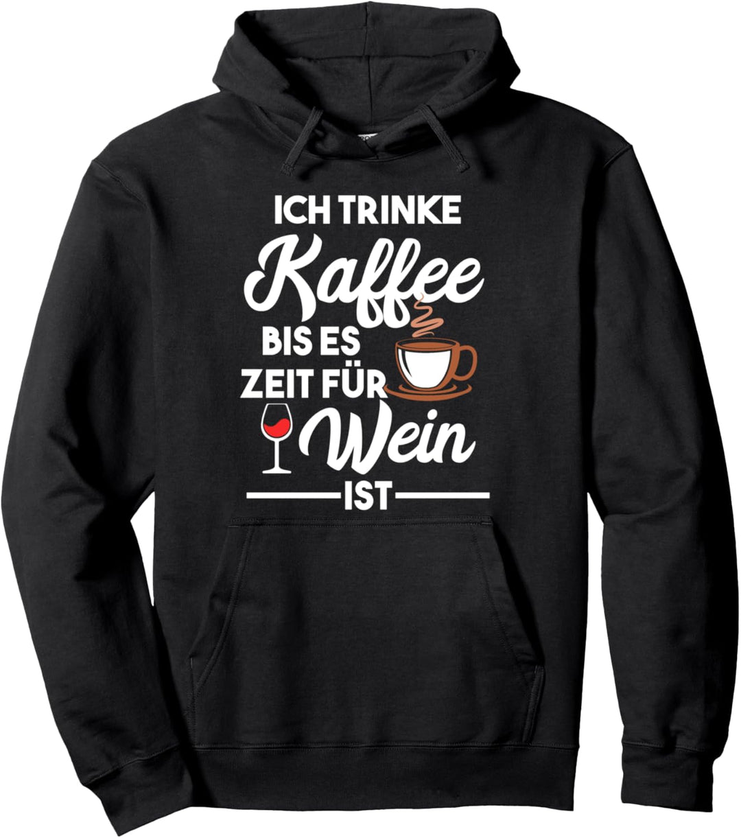 Kaffee Wein Kaffeefans Geschenk Pullover Hoodie
