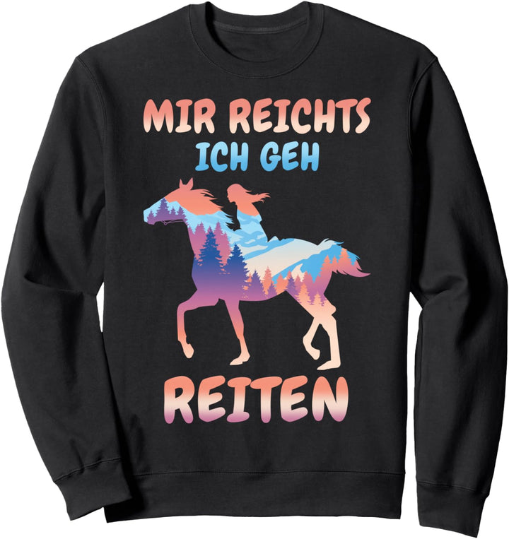 Reiten Pferde Mir reichts ich geh Reiten Sweatshirt