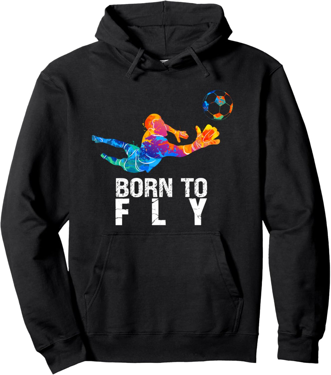 Born To Fly Torwart Fussball Lustige Torhüter Pullover Hoodie