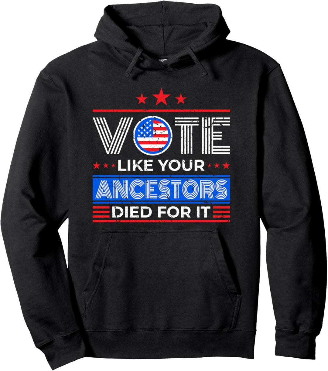 Wählen Sie, wie Ihre Vorfahren dafür gestorben sind Präsiden Pullover Hoodie