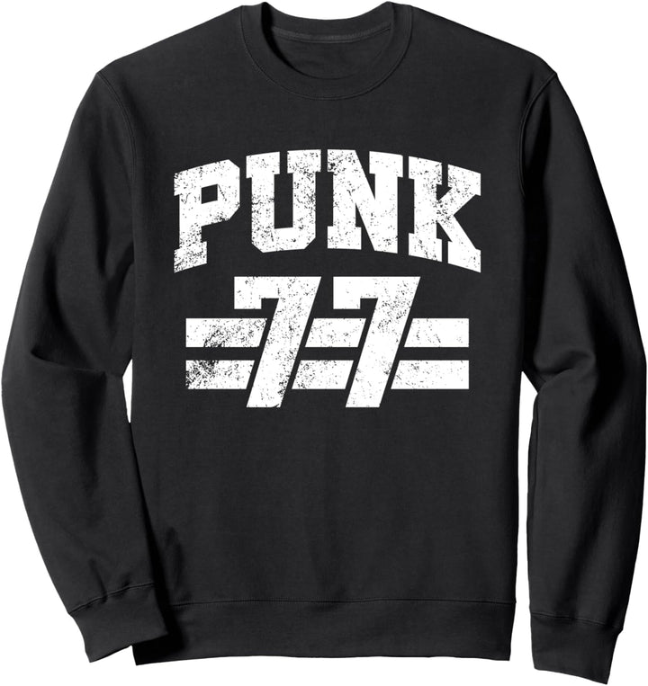 Punk 77 1977 Punk Rock Sweatshirt