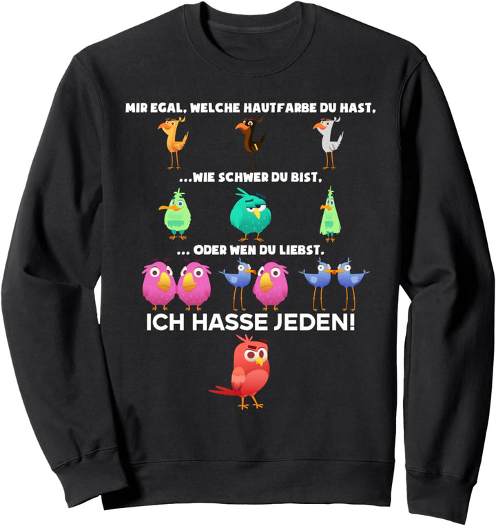 Mir Egal welche Hautfarbe Du hast Ich hasse jeden Humor Sweatshirt