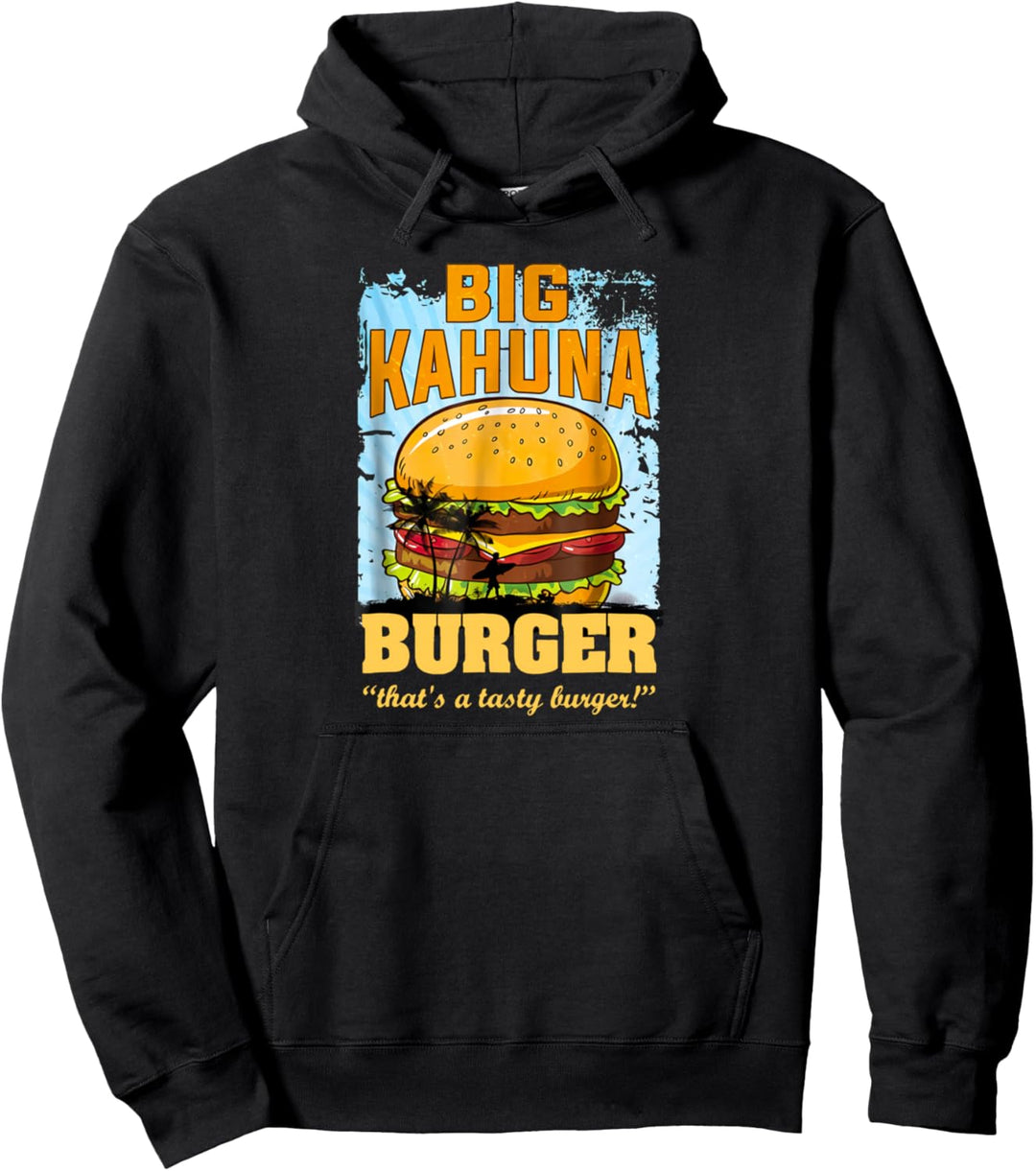Big Kahuna Burger That's A Tasty Burger Pullover Hoodie