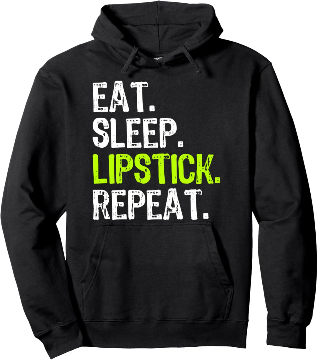 Eat Sleep Lipstick Make Up Makeup Artist Funny Beauty Gift Pullover Hoodie