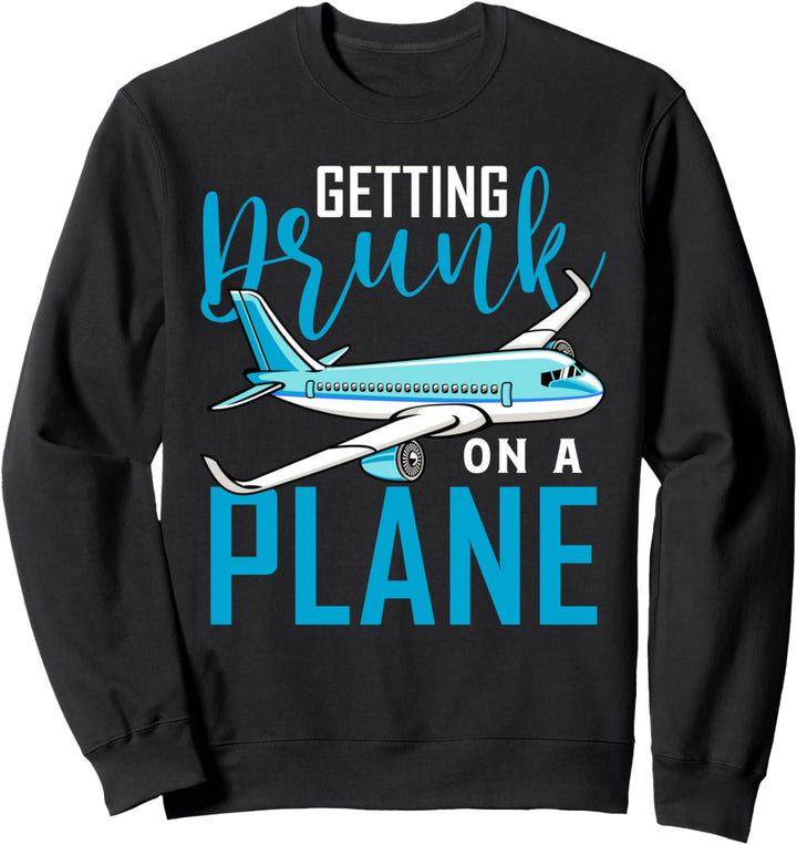 Getting Drunk On a Plane Shirt Lustiges Flugzeug Shirt Flugzeug Sweatshirt