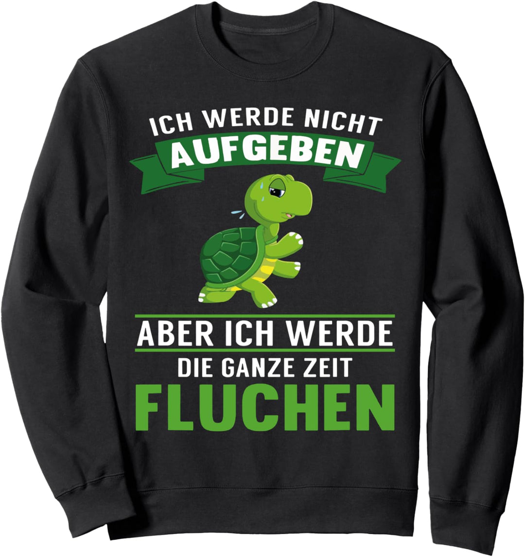 Schildkröte Jogger Ich werde nicht aufgeben aber fluchen Sweatshirt