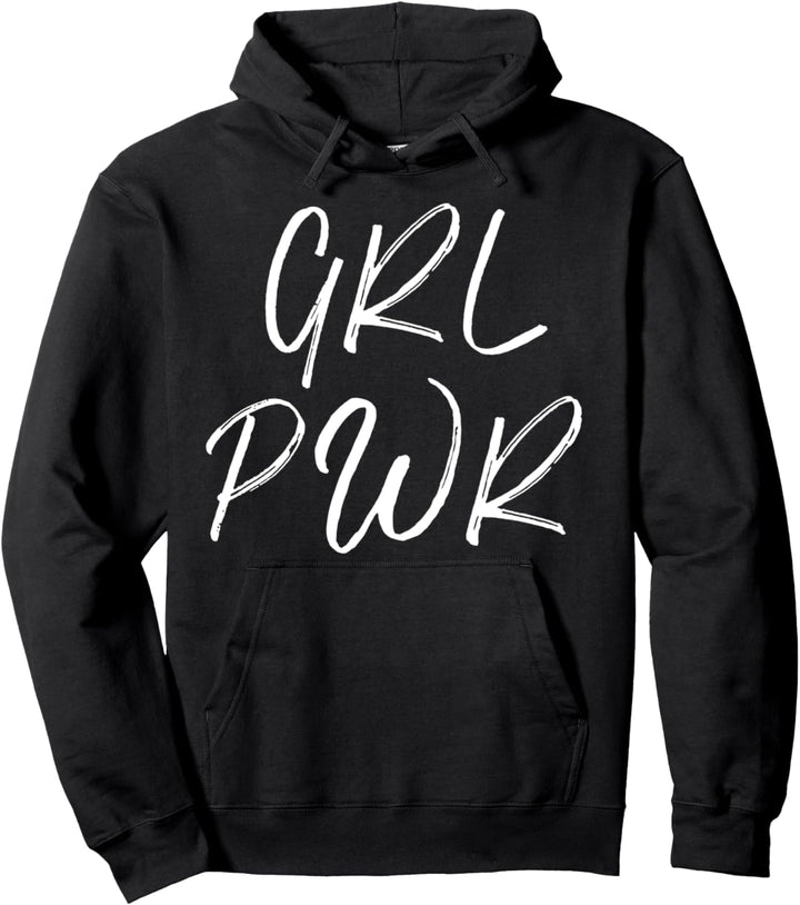 Cute Feminist Quote for Women Funny Girl's Feminism GRL PWR Pullover Hoodie